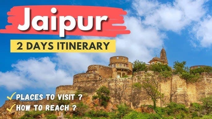 A Memorable Two-Day Journey Through Jaipur: Where to Go & What to See